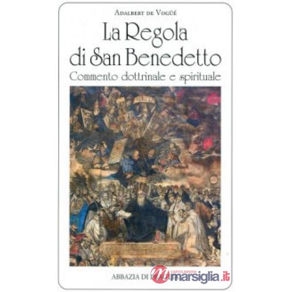 Regola di san Benedetto. Commentario dottrinale e spirituale (La)