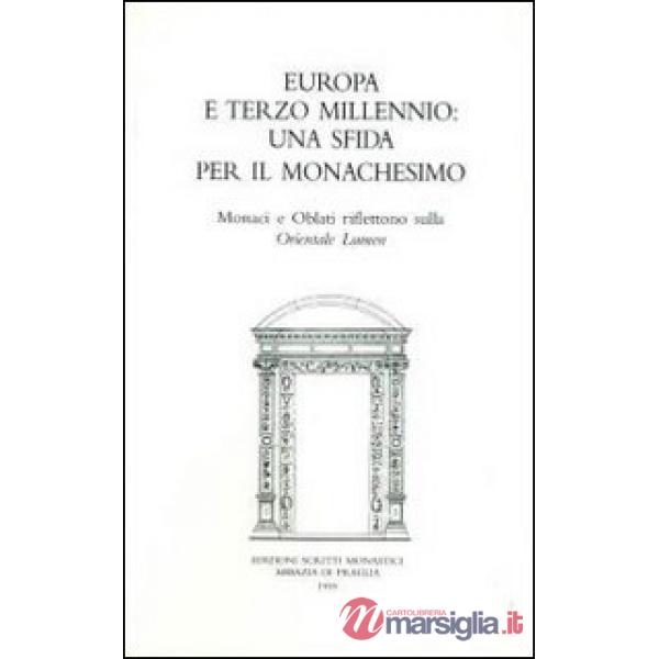 Europa e terzo millennio: una sfida per il monachesimo. Monaci e oblati riflettono sulla Orientale lumen