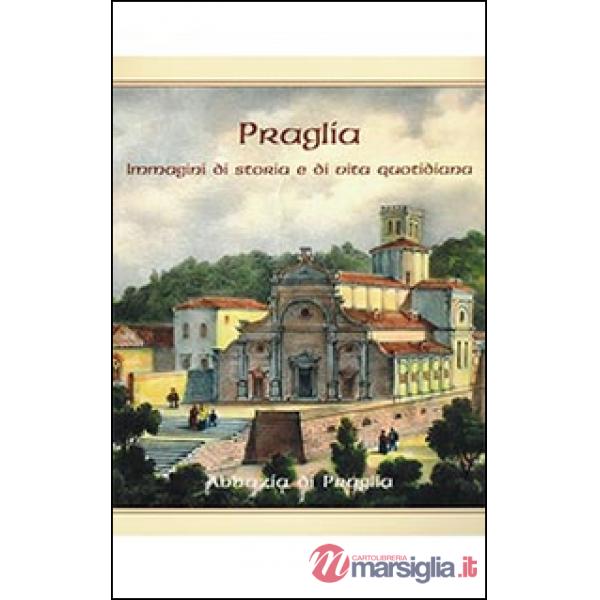 Praglia. Immagini di storia e di vita quotidiana
