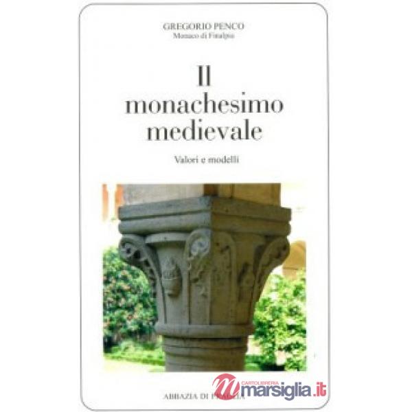Monachesimo medievale. Valori e modelli (Il)