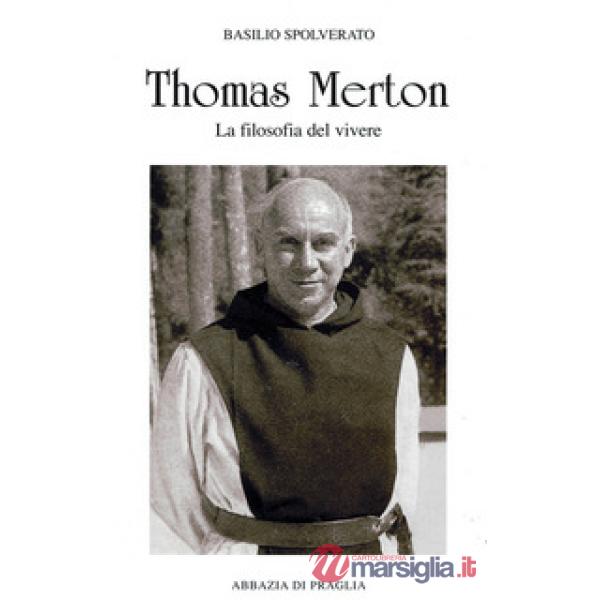 Thomas Merton. La filosofia del vivere
