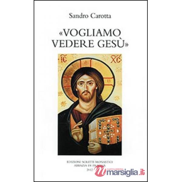 Vogliamo vedere Gesù