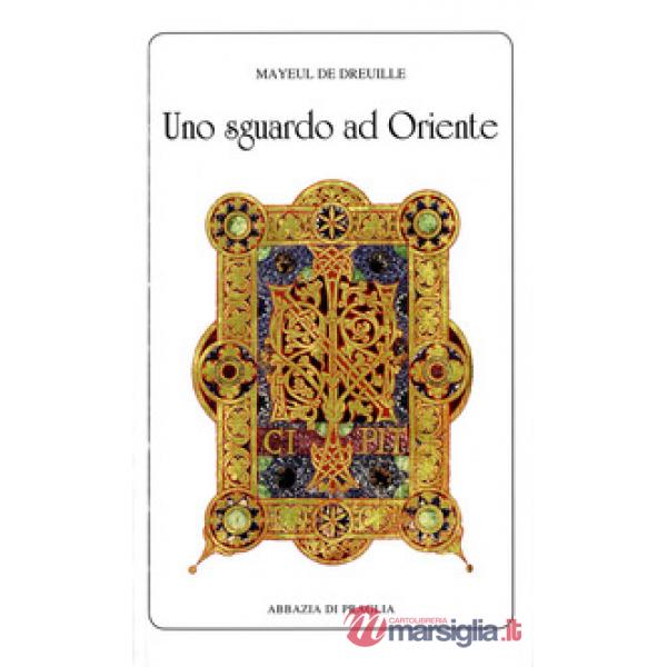 Sguardo ad Oriente. La regola di S. Benedetto e le tradizioni ascetiche dall'Asia all'Occidente (Uno)
