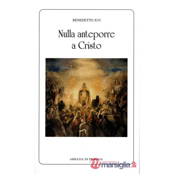 Nulla anteporre a Cristo