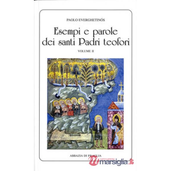 Esempi e parole dei santi padri teofori. Vol. 2