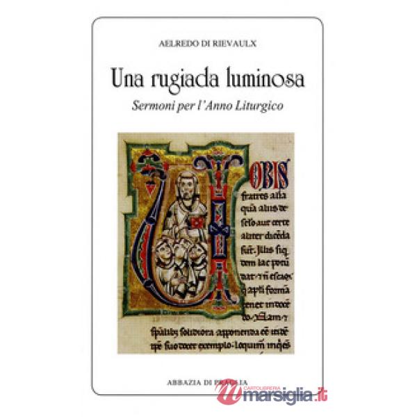 Rugiada luminosa. Sermoni per l'anno liturgico (Una)