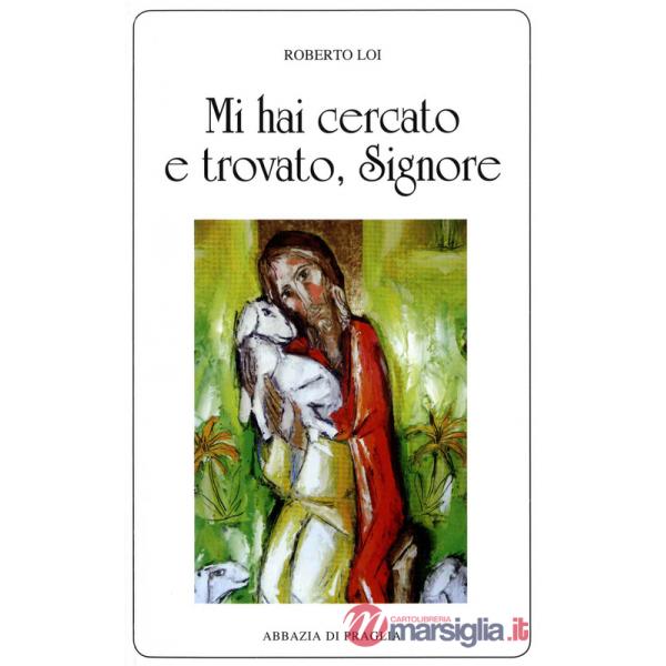 Mi hai cercato e trovato, Signore