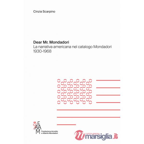 Dear Mr. Mondadori. La narrativa americana nel catalogo Mondadori 1930-1968