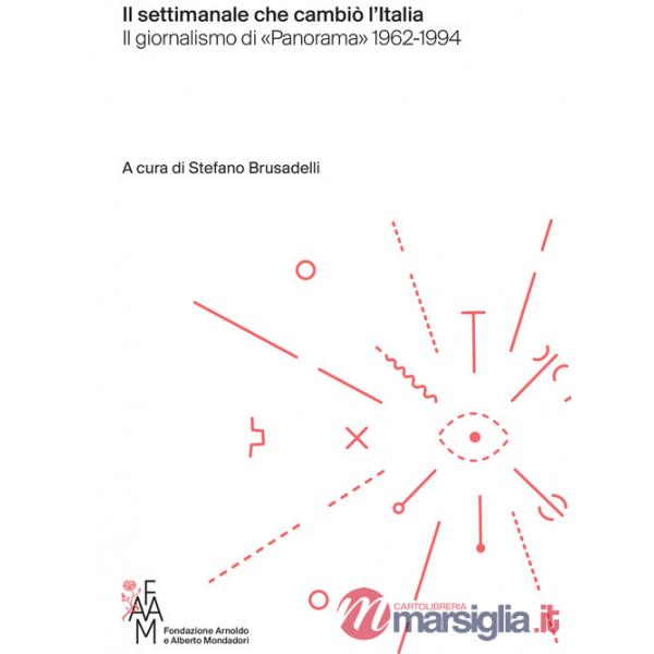 Settimanale che cambiò l'Italia. Il giornalismo di «Panorama» 1962-1994 (Il)