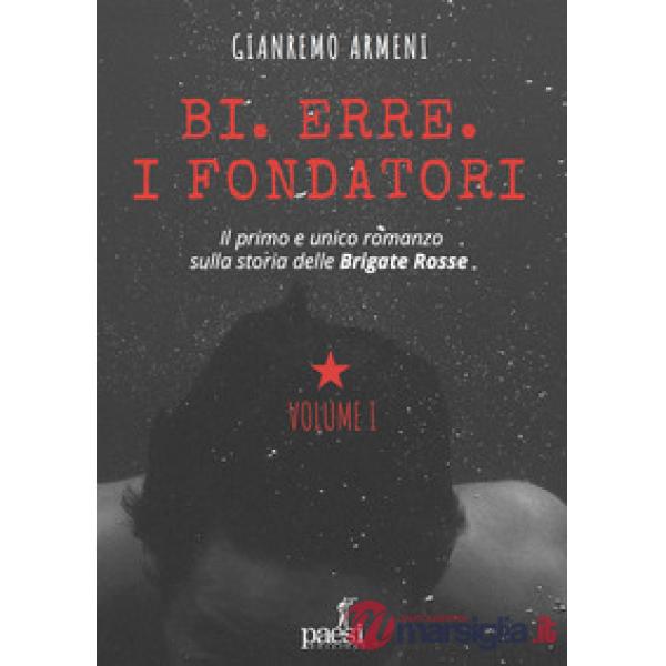 Bi. Erre. I fondatori. Nuova ediz.