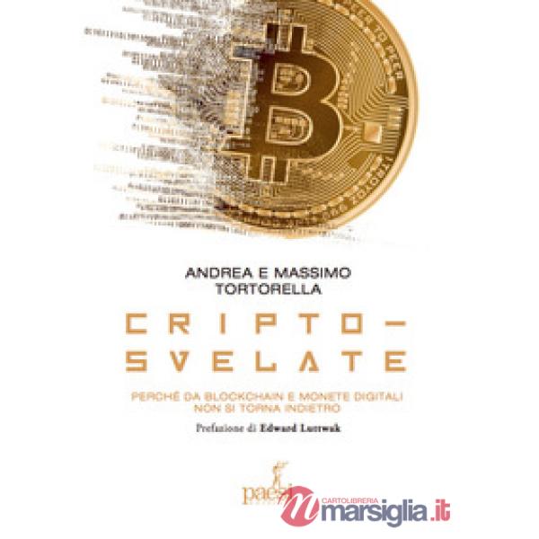 Cripto-svelate. Perché da blockchain e monete digitali non si torna indietro