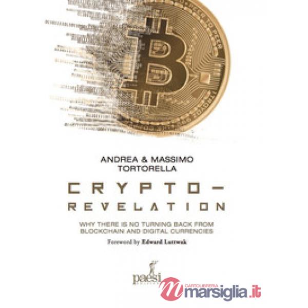 Crypto-revelation. Why there is no turning back from blockchain and digital currencies