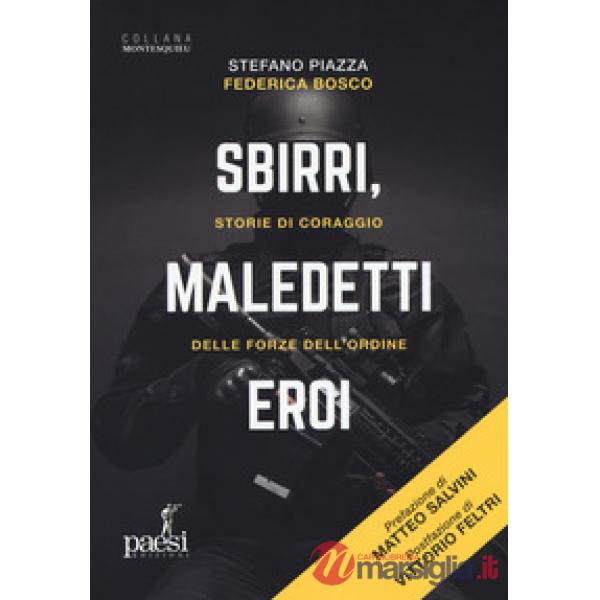 Sbirri, maledetti eroi. Storie di coraggio delle Forze dell'ordine