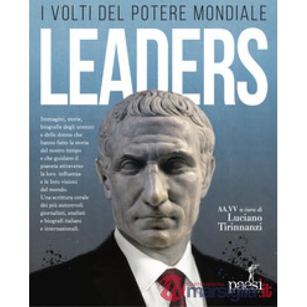 Leaders. I volti del potere mondiale