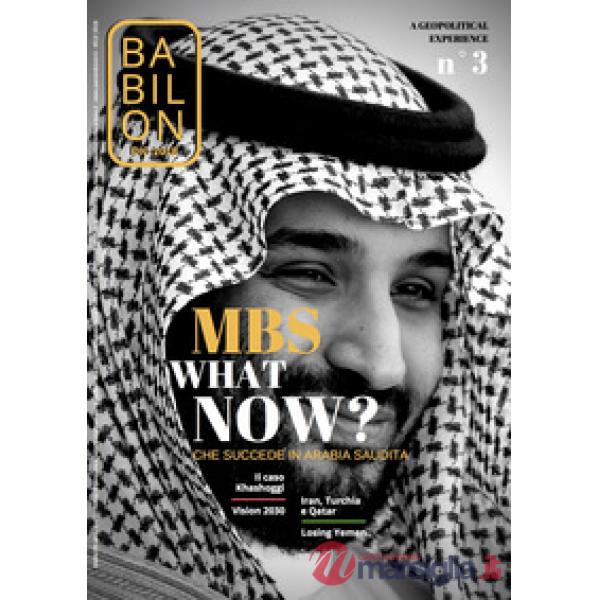 Babilon. A geopolitical experience (2018). Vol. 3: MBS what now? Cosa succede in