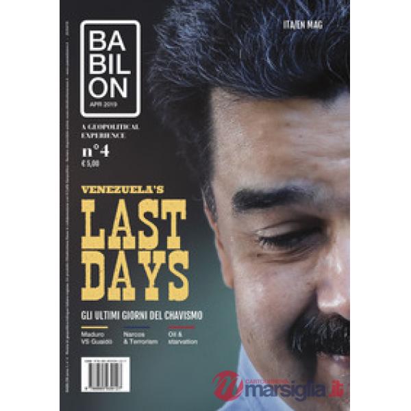 Babilon. A geopolitical experience (2018). Vol. 4: Venezuela's last days-Gli ult