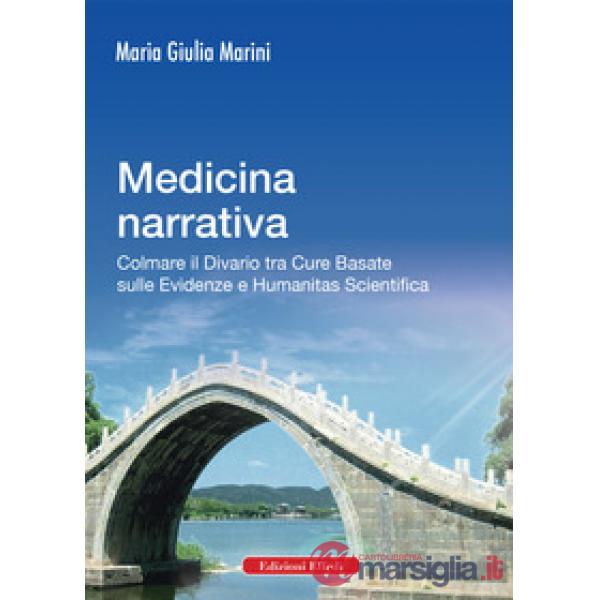 Medicina narrativa. Colmare il divario tra cure basate sulle evidenze e humanitas scientifica