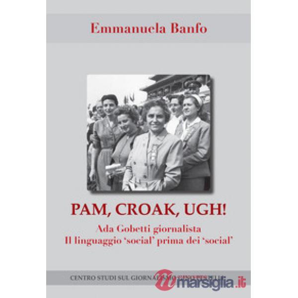 Pam, croak, ugh! Ada Gobetti giornalista. Il linguagio «social» prima dei «social»