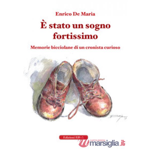 È stato un sogno fortissimo. Memorie bicciolane di un cronista curioso
