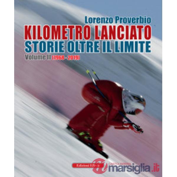 Kilometro lanciato. Storie oltre il limite. Con CD-ROM. Vol. 2: 1968-2019