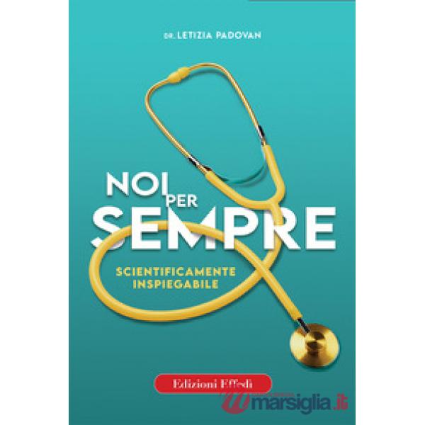 Noi per sempre. Scientificamente inspiegabile