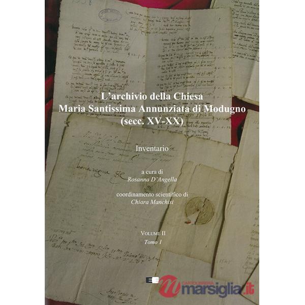 Archivio della Chiesa Maria Santissima Annunziata di Modugno (secc. XV-XX) (L'). Vol. 2: Inventario