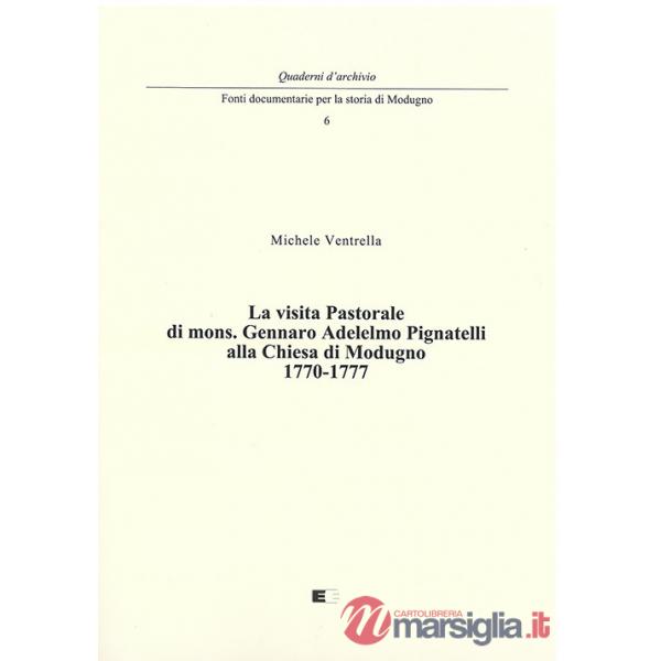 Visita pastorale di mons. Gennaro Adelelmo Pignatelli alla chiesa di Modugno 1770-1777 (La)