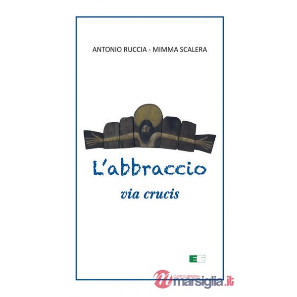 Abbraccio. Via Crucis (L')