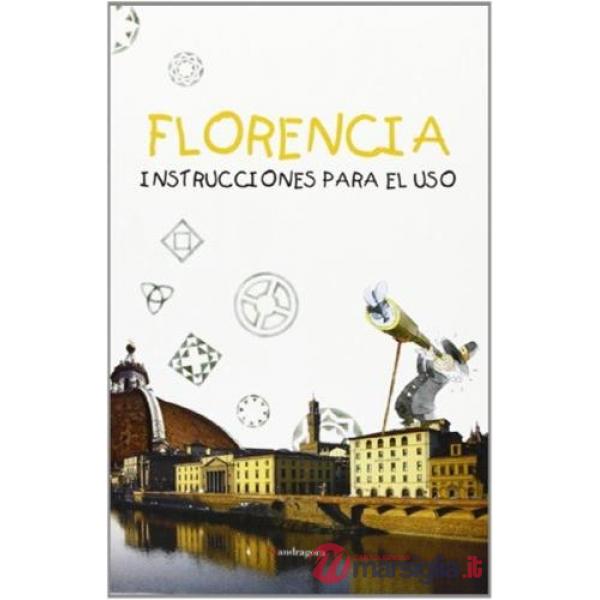 Firenze: istruzioni per l'uso. Ediz. spagnola