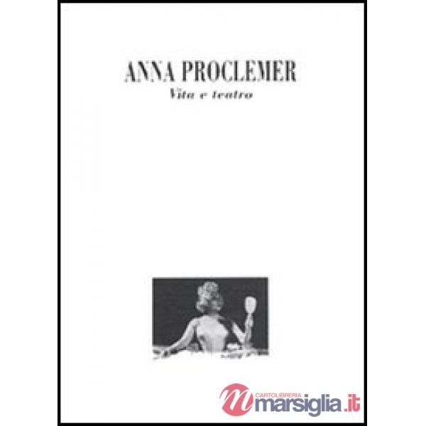 Anna Proclemer. Vita e teatro