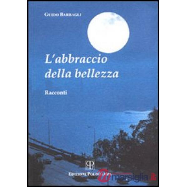 Abbraccio della bellezza (L')