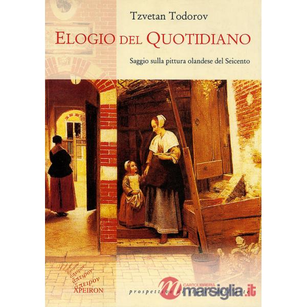 Elogio del quotidiano. Saggio sulla pittura olandese del Seicento
