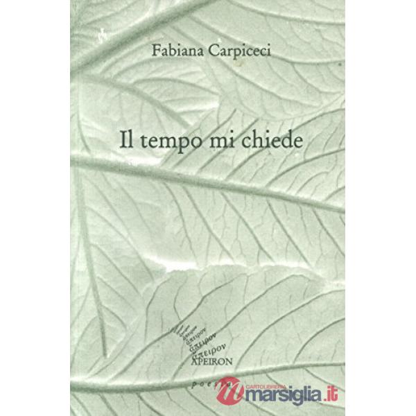Tempo mi chiede. Poesie dal 1975 al 2000 (Il)