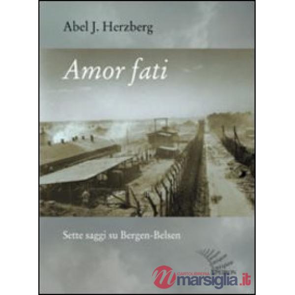 Amor fati. Sette saggi su Bergen-Belsen