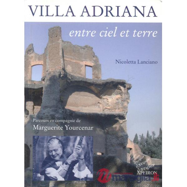 Villa Adriana entre ciel et terre. Parcours en compagnie de Marguerite Yourcenar