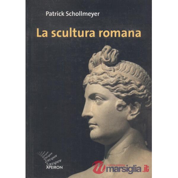 Scultura romana. Ediz. illustrata (La)