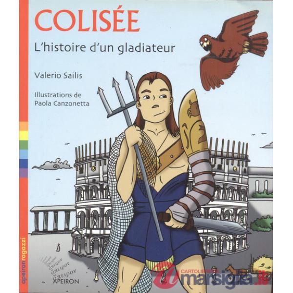 Colisée. L'histoire d'un gladiateur