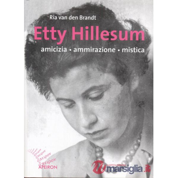 Etty Hillesum. Amicizia ammirazione mistica