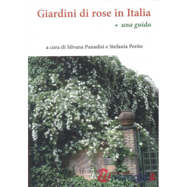 Giardini di rose in Italia. Una guida