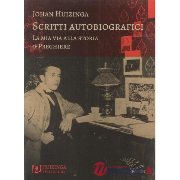 Scritti autobiografici. La mia via alla storia. Preghiere