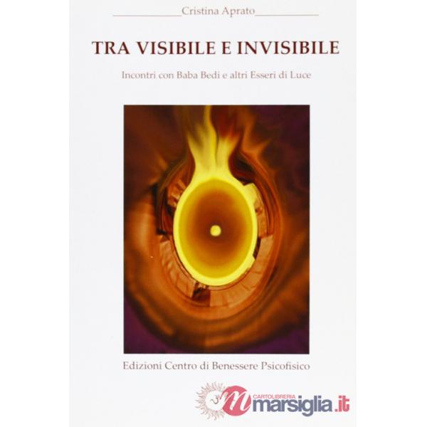 Tra visibile e invisibile. Incontri con Baba Bedi e altri esseri di luce