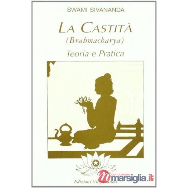 Brahmacharya. Teoria e pratica della castità