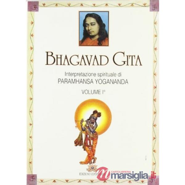 Bhagavad Gita. Interpretazione spirituale. Vol. 1