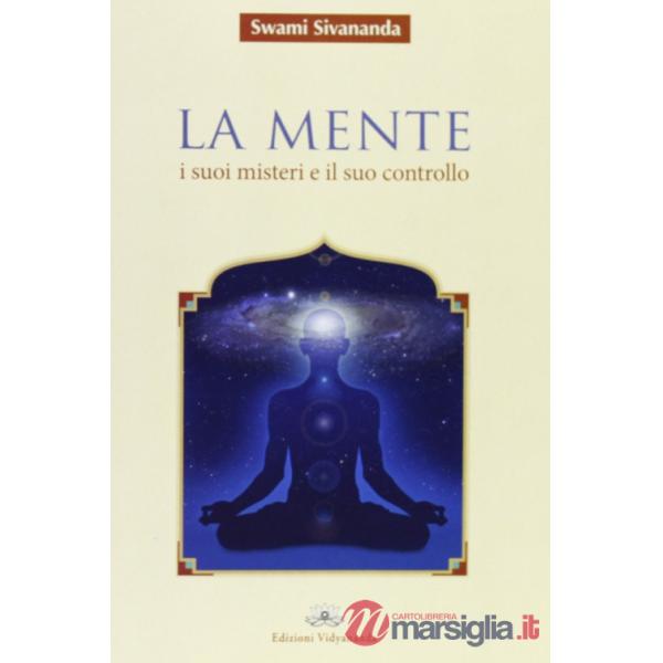 Mente. I suoi misteri e il suo controllo (La)