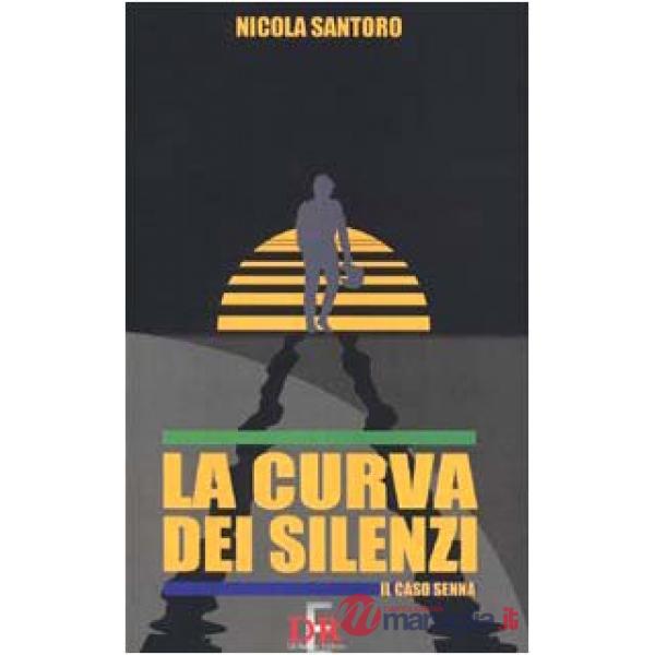 Curva dei silenzi. Il caso Senna (La)