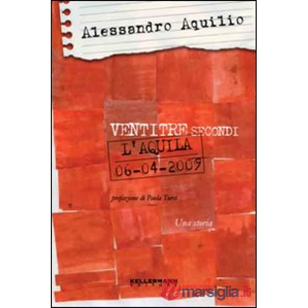 Ventitré secondi. L'Aquila 6 aprile 2009