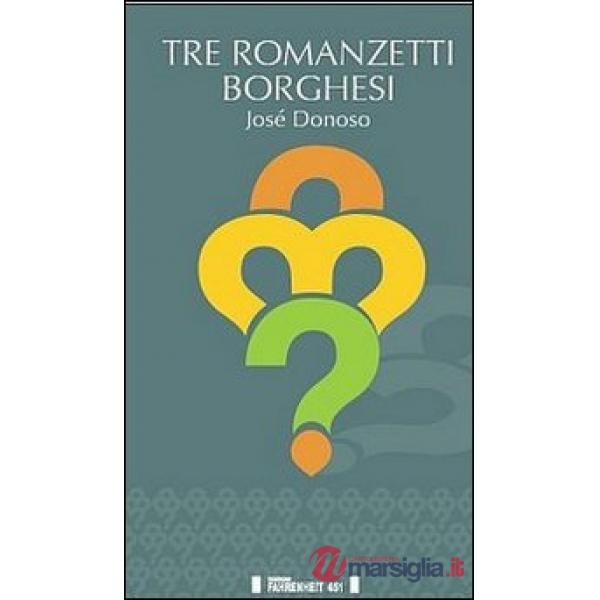 Tre romanzetti borghesi