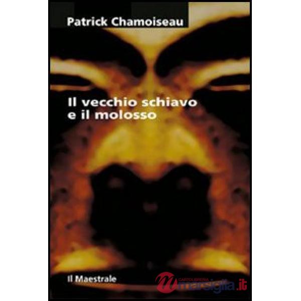 Vecchio schiavo e il molosso (Il)