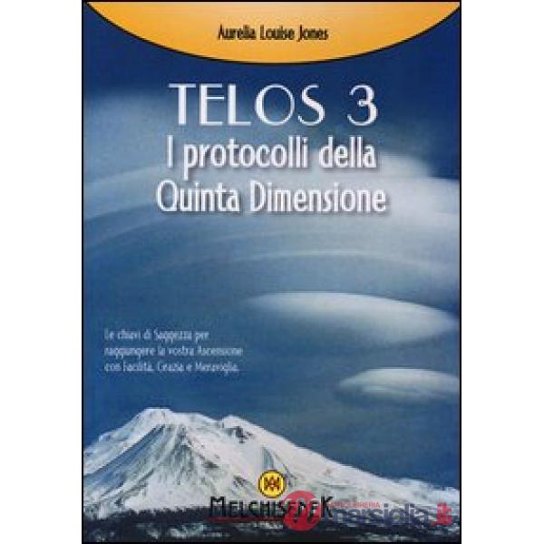 Telos. Vol. 3: I protocolli della Quinta Dimensione