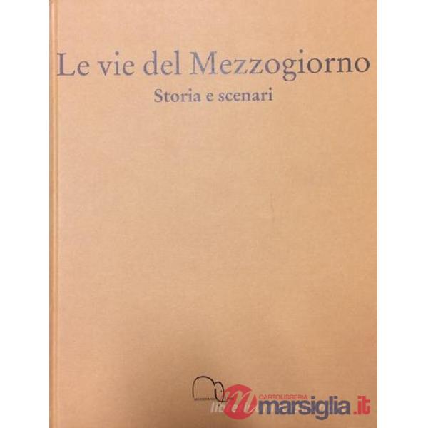 Vie del Mezzogiorno. Storia e scenari (Le)